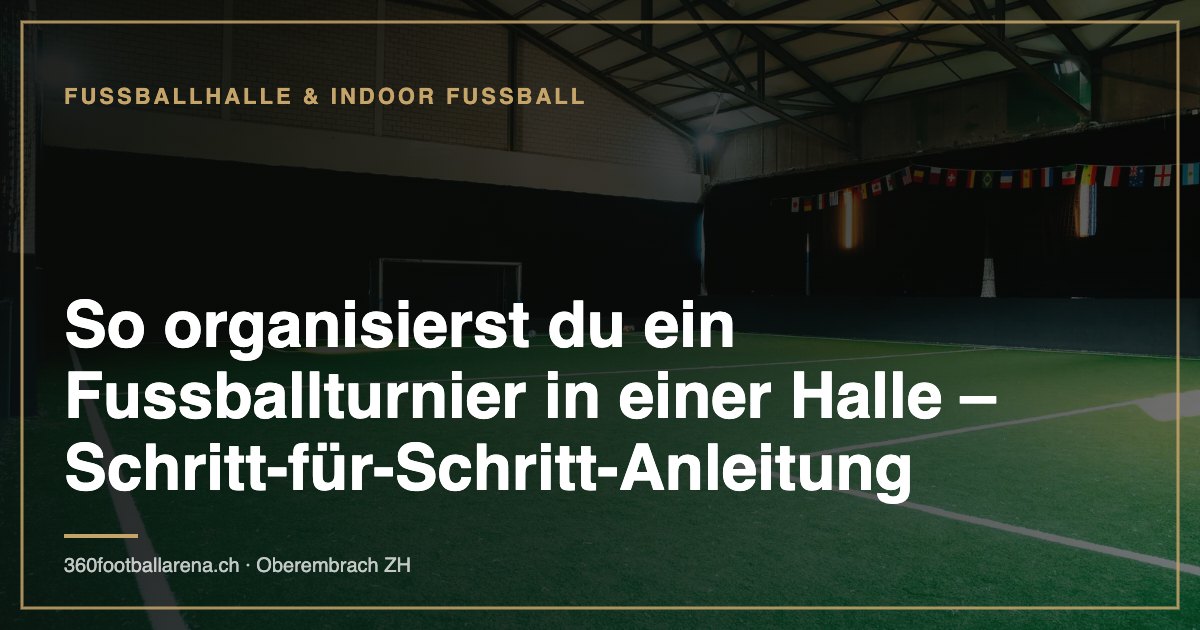 How to organize a football tournament in a hall - step-by-step guide