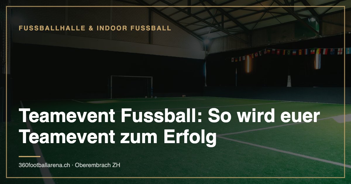 Teamevent Fussball: So wird euer Teamevent zum Erfolg