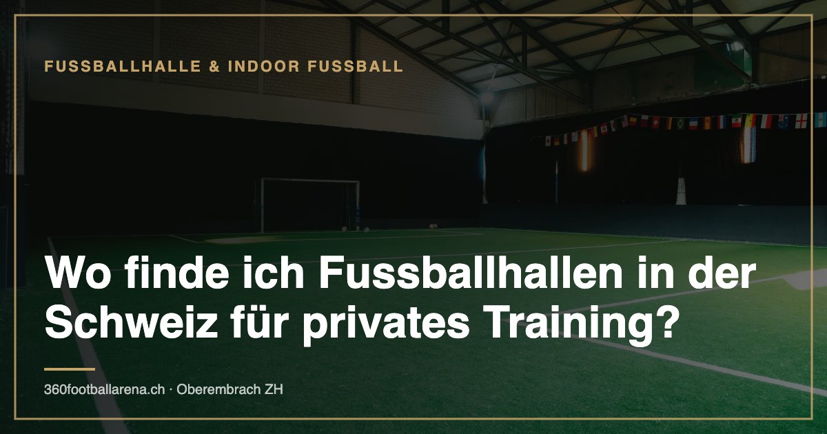 Where can I find football halls in Switzerland for private training?